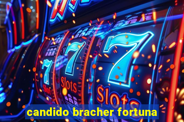 candido bracher fortuna